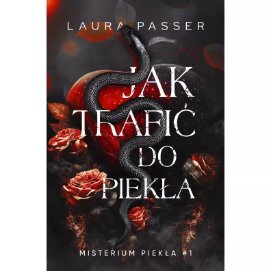 Jak trafi� do piek�a. Misterium Piek�a. Tom 1 - Laura Passer