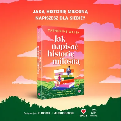 Jak napisa� histori� mi�osn�