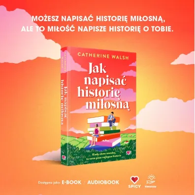 Jak napisa� histori� mi�osn�