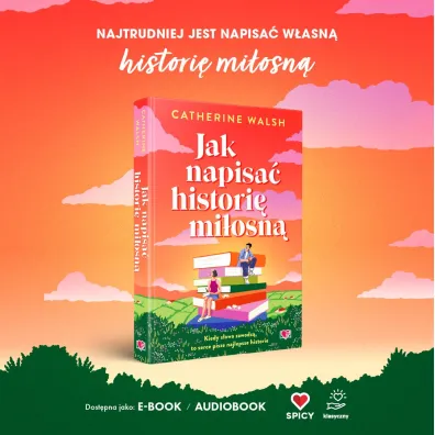 Jak napisa� histori� mi�osn�