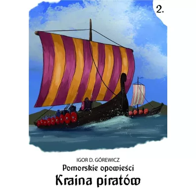 Kraina pirat�w. Pomorskie opowie�ci. Tom 2 - Igor D. G�rewicz