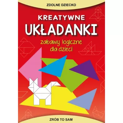 Kreatywne uk�adanki. Zabawy logiczne dla dzieci - Beata Guzowska