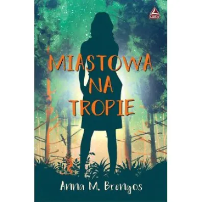 Miastowa na tropie - Anna M. Brengos