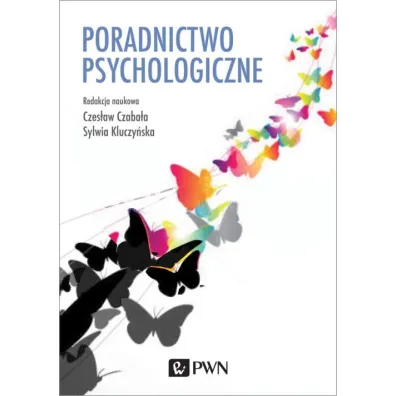 Poradnictwo psychologiczne - Sylwia Kluczy�ska, Czes�aw Czaba�a
