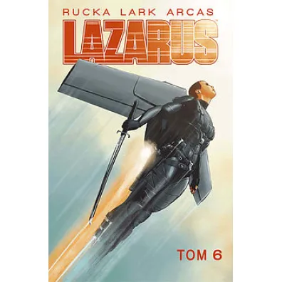 Lazarus. Tom 6 - Michael Lark, Gregory Rucka