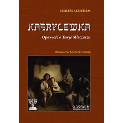 Kasrylewka. Opowie�� o Tewje Mleczarzu BR - Alejchem Szolem