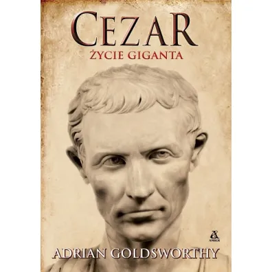 Cezar. �ycie giganta - Adrian Goldsworthy