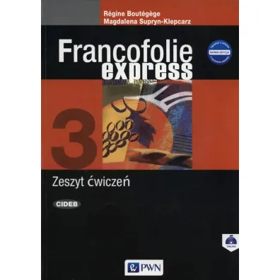 Francofolie express 3. Zeszyt �wicze� do j�zyka francuskiego - R�gine Bout�gège, Magdalena Supryn-Klepcarz