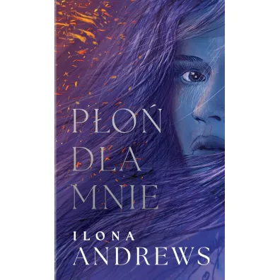 P�o� dla mnie. Ukryte Dziedzictwo. Tom 1 - Ilona Andrews