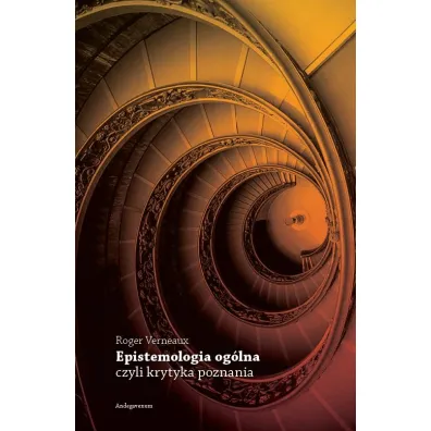 Epistemologia og�lna czyli krytyka poznania - Roger  Verneaux