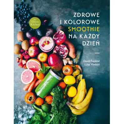 Zdrowe i kolorowe smoothie na kady dzie - David Frenkiel, Luise Vindahl