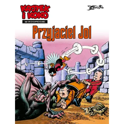 Kajtek i Koko w Kosmosie. Tom 3. Przyjaciel Jol - Janusz Christa