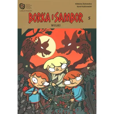 Wilki. Borka i Sambor. Tom 5 - El�bieta �ukowska, Karol Kalinowski