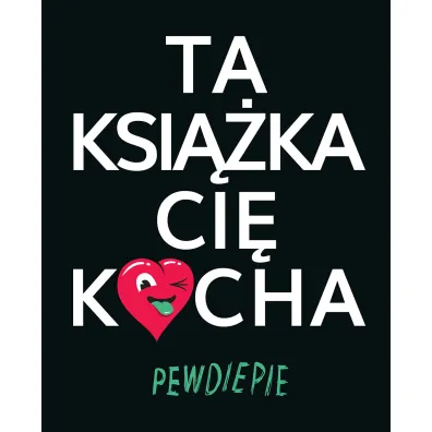Ta Ksi��ka Ci� Kocha - PewDiePie, Felix Kjellberg