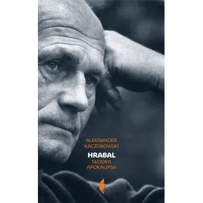 Hrabal. S�odka apokalipsa - Aleksander Kaczorowski