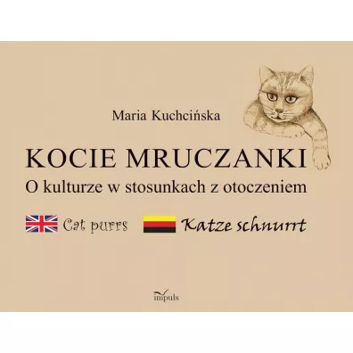 Kocie mruczanki O kulturze w stosunkach z otoczeniem - Maria  Kuchci�ska