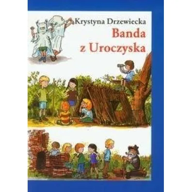 Banda z Uroczyska - Krystyna Drzewiecka
