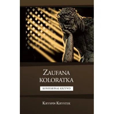 Zaufana koloratka. Konfesjona� krzywd - Kryspin Krystek