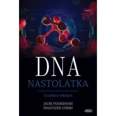 DNA Nastolatka - Jacek Ponikiewski, Franciszek  G�rski