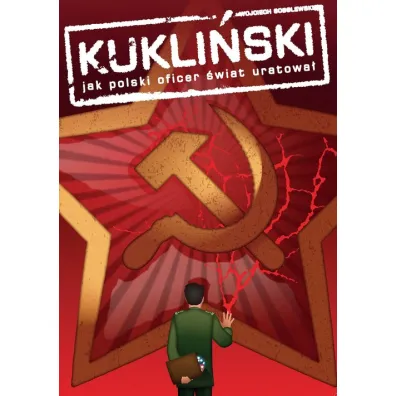 Kukli�ski. Jak polski oficer �wiat uratowa�