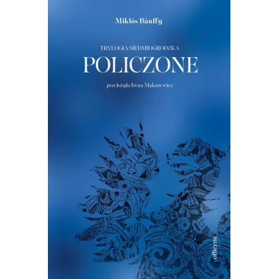 Policzone. Trylogia siedmiogrodzka - Mikl�s B�nffy