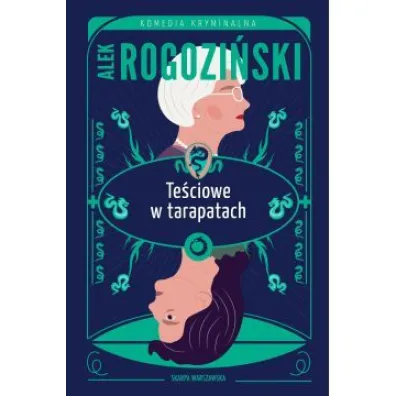 Te�ciowe w tarapatach. Te�ciowe. Tom 2 - Alek Rogozi�ski