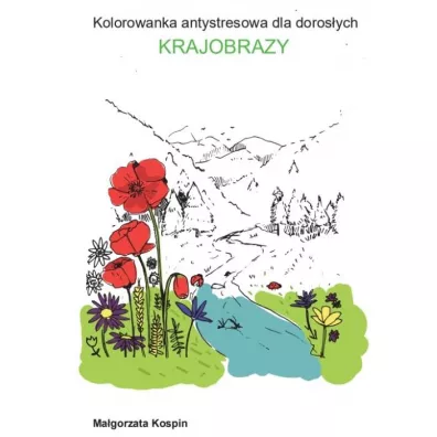 Kolorowanka antystresowa dla dorosych -krajobrazy - Magorzata  Kospin
