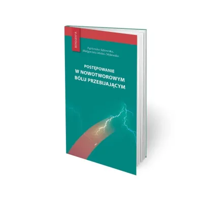 Post�powanie w nowotworowym b�lu przebijaj�cym - Agnieszka S�kowska, Ma�gorzata Malec-Milewska