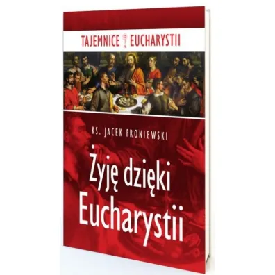 �yj� dzi�ki Eucharystii - Jacek Froniewski