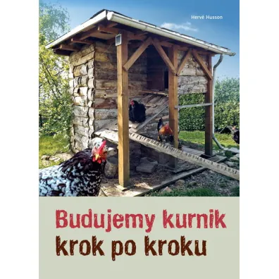 Budujemy kurnik krok po kroku - Herv� Husson