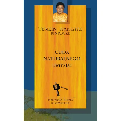 Cuda naturalnego umys�u - Tenzin Wangyal Rinpocze