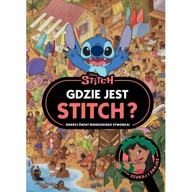 Gdzie jest Stitch? Odkryj �wiat niebieskiego stworka. Szukaj i znajd�. Disney Stitch