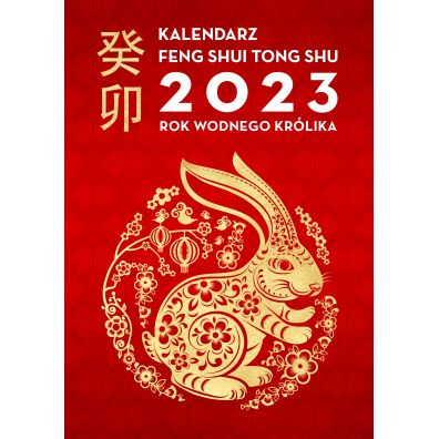 Kalendarz Feng Shui Tong Shu 2023. Rok Wodnego Krlika