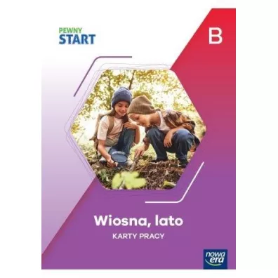 Pewny start. Poziom B. Karty pracy. Wiosna, lato