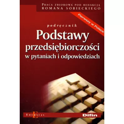 Podstawy przedsi�biorczo�ci w pytaniach i odpowiedziach - Roman Sobiecki