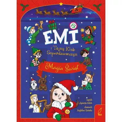Magia �wi�t. Emi i Tajny Klub Superdziewczyn. Tom 15 - Agnieszka Mielech