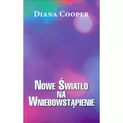 Nowe �wiat�o na Wniebowst�pienie - Cooper Diana