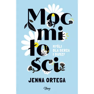 Moc mi�o�ci. My�li dla serca i duszy - Jenna  Ortega