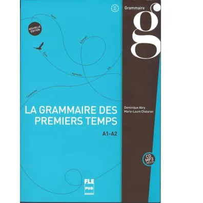 La grammaire des premiers temps A1-A2 ksi��ka Nouvelle edition - Marie-Laure Chalaron, Dominique Abry
