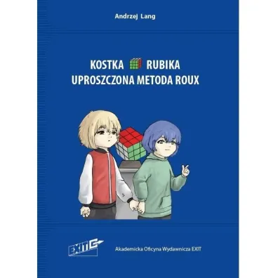 Kostka Rubika. Uproszczona metoda Roux - Andrzej  Lang