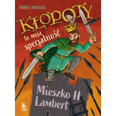 K�opoty to moja specjalno��. Mieszko II Lambert - Pawe� Waku�a