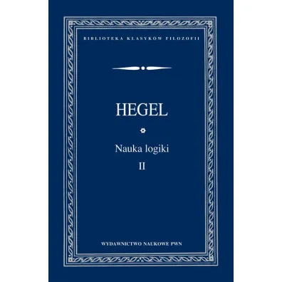 Nauka logiki Tom 2 - Hegel Georg Wilhelm Friedrich