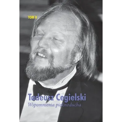 Wspomnienia pi�knoducha T.2 - Tadeusz Cegielski