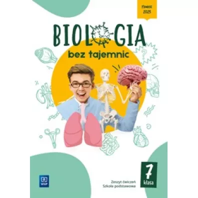 Biologia bez tajemnic. Szko�a podstawowa. Klasa 7. Zeszyt �wicze� - Julia  Idziak, Kamila  Narewska-Prella, Olivia  Dycewicz, Bogus�awa  Miko�ajczyk
