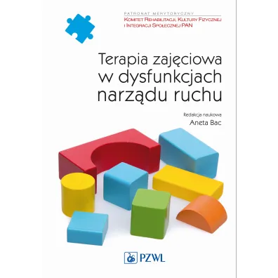 Terapia zaj�ciowa w dysfunkcjach narz�du ruchu - Aneta Bac
