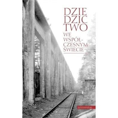 Dziedzictwo we wsp�czesnym �wiecie. Kultura, natura, cz�owiek