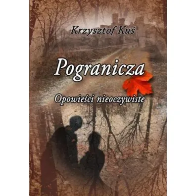 Pogranicza. Opowie�ci nieoczywiste - Krzysztof Ku�