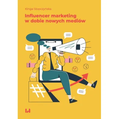 Influencer marketing w dobie nowych medi�w - Kinga  Stopczy�ska