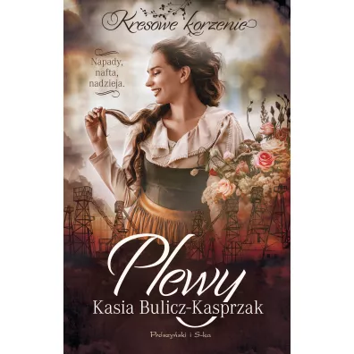 Plewy. Napady, nafta, nadzieja - Kasia Bulicz-Kasprzak