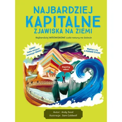 Najbardziej kapitalne zjawiska na Ziemi - Andy  Seed, Sam  Ilustrator Caldwell